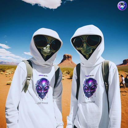 Humans are so out there Hoodie