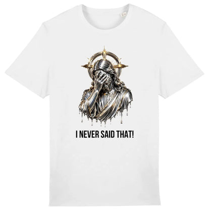 White t-shirt with a graphic design and text 'I NEVER SAID THAT!' on a white background