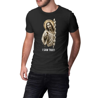 Black t-shirt with a graphic of a religious figure and 'I saw that!' text, worn by a person.