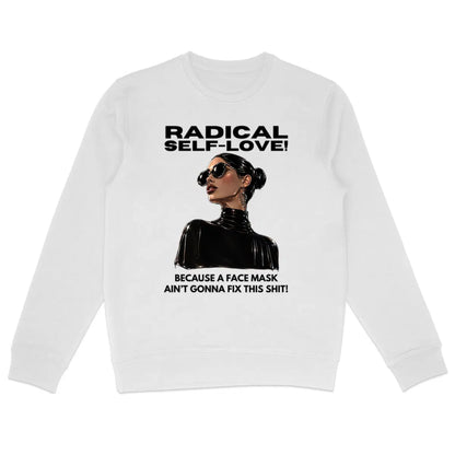 White sweatshirt with a graphic of a woman wearing sunglasses and text about self-love and face masks on a white background.