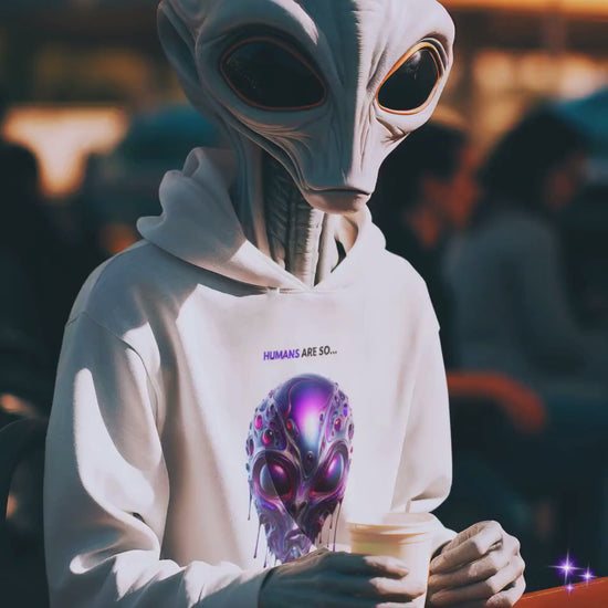Humans are so out there hoodie video.